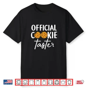 Cookie Taster Cookie Lover Cookie Baker Gift Shirt