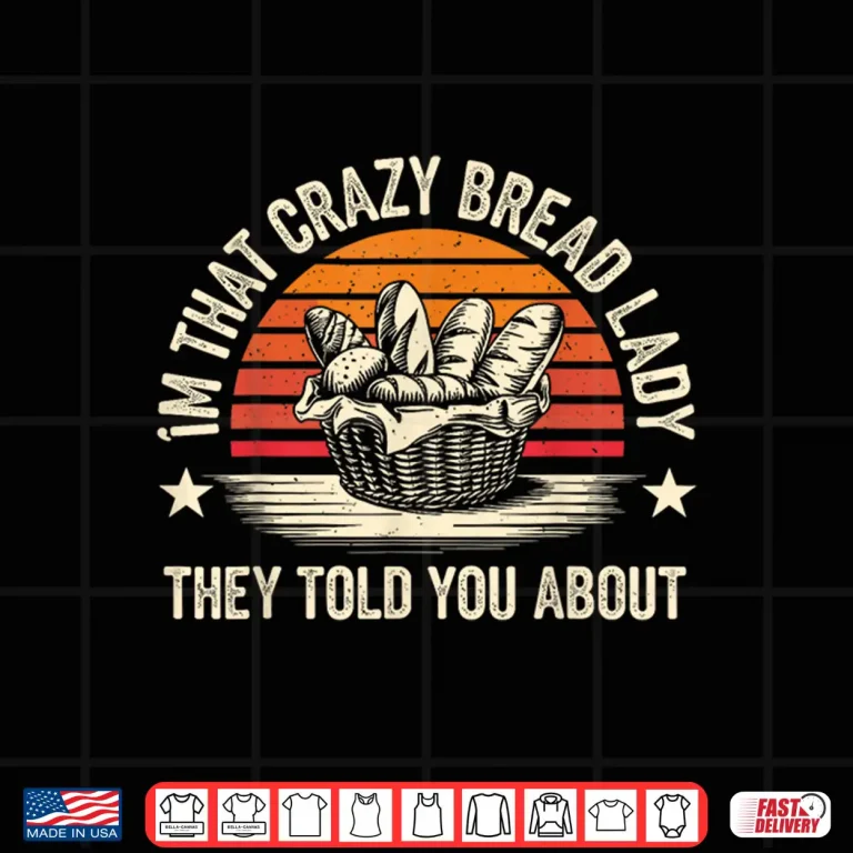 Design Crazy Bread Lady Bread Baking Graphic Shirt