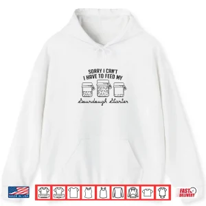 Feed My Sourdough Starter Professional Commitment Shirt 1 Hoodie Feed My Sourdough Starter Professional Commitment Shirt