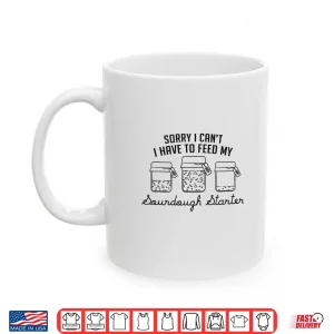 Feed My Sourdough Starter Professional Commitment Shirt 3 Mug Feed My Sourdough Starter Professional Commitment Shirt