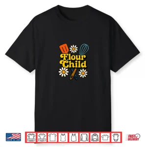 Flour Child Retro Baking Hippie Kitchen Groovy Baker Shirt