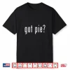 Got Pie Novelty Baking Gift Shirt