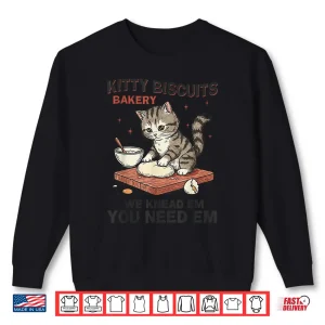 Sweatshirt Kitty Biscuits Bakery We Knead Em You Need Em Cat Baking Shirt