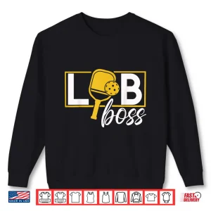 Sweatshirt Lob Boss Pickleball Sports Shirt