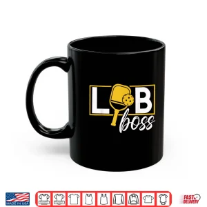 Mug Lob Boss Pickleball Sports Shirt