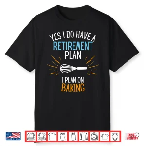 Retired Baker Baking Retirement Gift Shirt