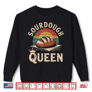 Sweatshirt Sourdough Queen Sourdough Bread Baking Bread Making Shirt