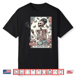 The Sourdough Baker Tarot Card Skeleton Floral Baking Lover Shirt