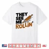 They See Me Rollin’ Baking Baker Pastry Chef Shirt