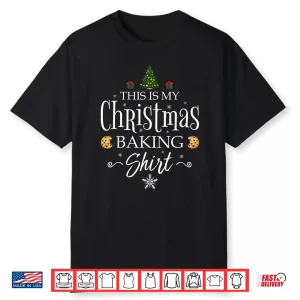 This Is My Christmas Baking Shirt Holiday Baker Gift Shirt