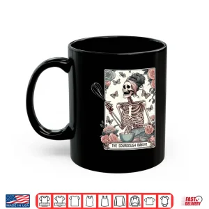 Mug The Sourdough Baker Tarot Card Skeleton Floral Baking Lover Shirt