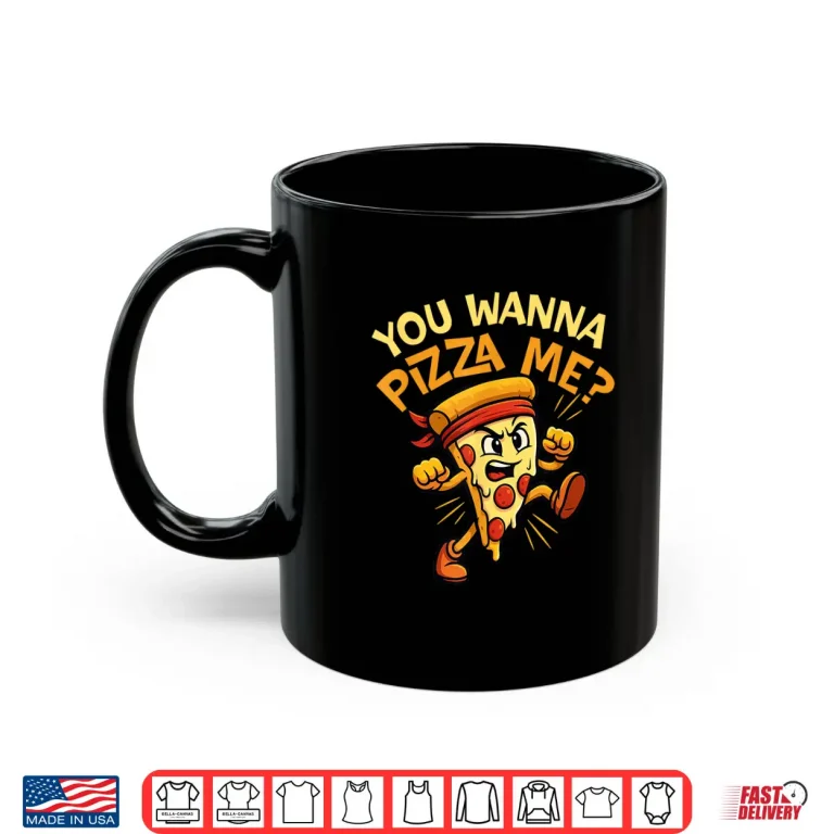 Mug You Wanna Pizza Me Italian Food Lover Pizza Baker Shirt
