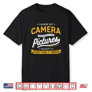Camera Takes Really Nice Pictures Funny Photographer Shirt