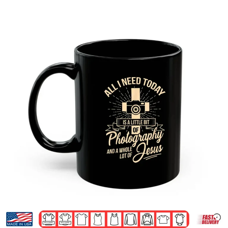 Mug All I Need Is Photography Jesus Camera Photographer Gift Shirt