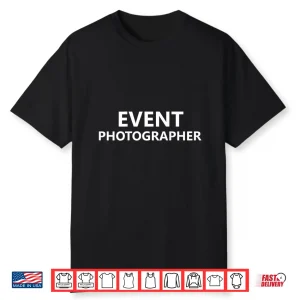 Event Photographer Official Staff Job Back Printed Shirt