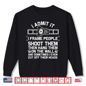 Sweatshirt Funny Photographer Gift Cool Photography Joke Shirt 3