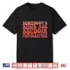 Funny Photography Somebody’S Bomb Ass Boudoir Photographer Shirt