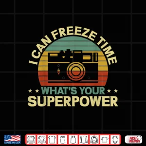 Design Funny Photographer I Can Freeze Time Photography Shirt