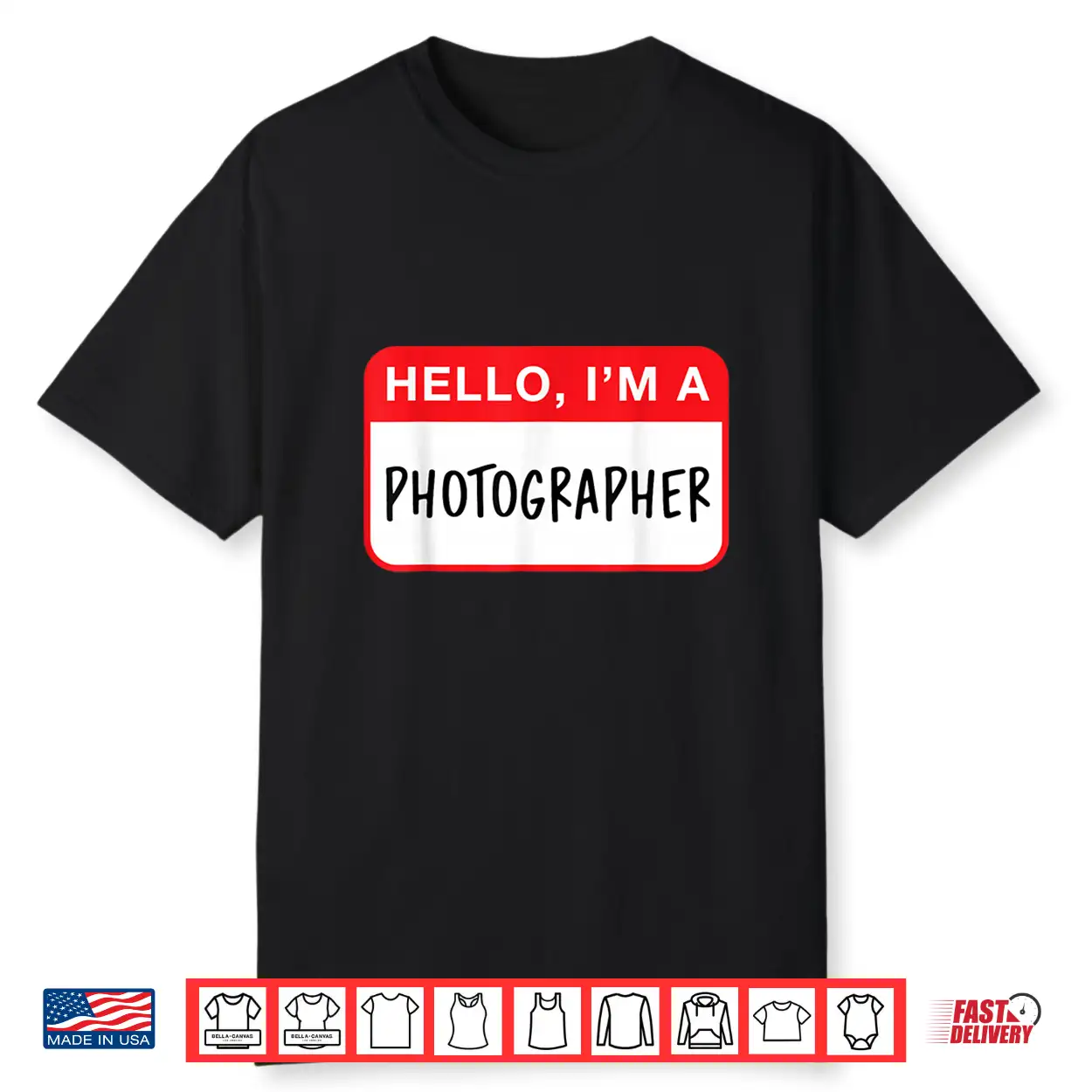 Hello Im A Photographer Professional Statement Shirt Hello Im A Photographer Professional Statement Shirt