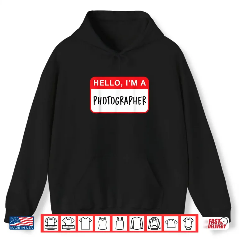 Hoodie Hello Im A Photographer Professional Statement Shirt 3