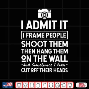 Design I Shoot Frame Hang People Funny Photographer Shirt 3