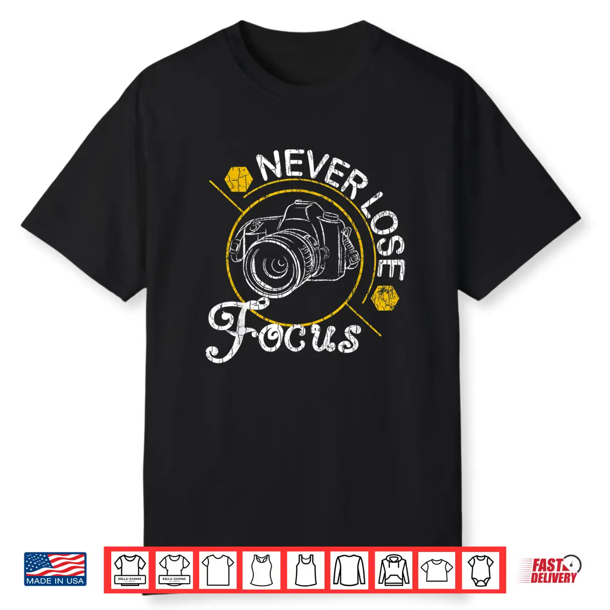 Never Lose Focus Camera Photographer Photography Shirt Never Lose Focus Camera Photographer Photography Shirt