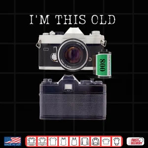 Design IM This Old Classic Photographer SLR 35mm Camera Shirt