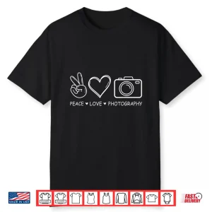 Photographer Photo Harmony Peace Love Photography Shirt