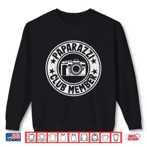 Sweatshirt Paparazzi Club Member Photographer Camera Funny Shirt
