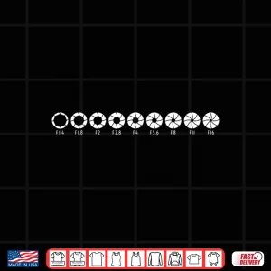 Design Photography Aperture Camera Lens Size Photo Shirt 3