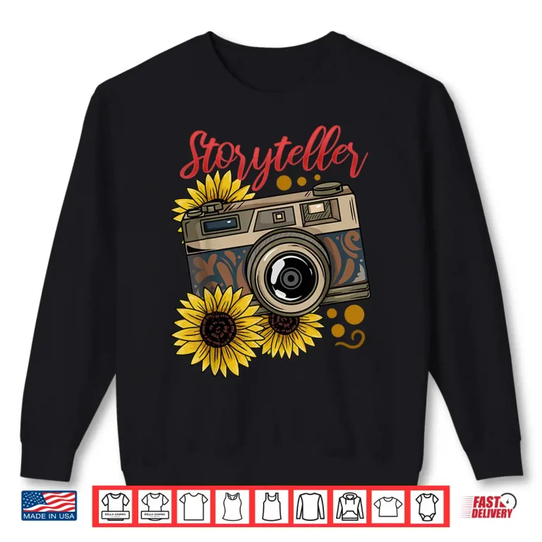 Sweatshirt Photographer Photography Storyteller Camera Gift Shirt