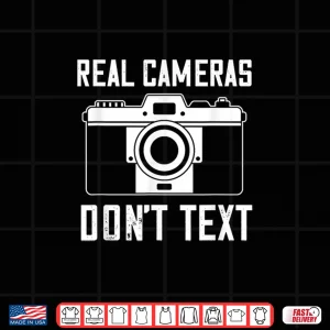 Photographer Real Camera Vintage Don'T Text Photography Shirt 4 Design Photographer Real Camera Vintage DonT Text Photography Shirt
