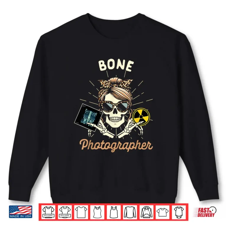Sweatshirt Radiologist Rad Tech Radiology X Ray Bone Photographer Shirt 3