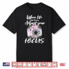 Photography Day Gift Camera Photographer Professional Shirt