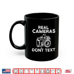 Mug Real Cameras DonT Text Photography Gift Shirt 3