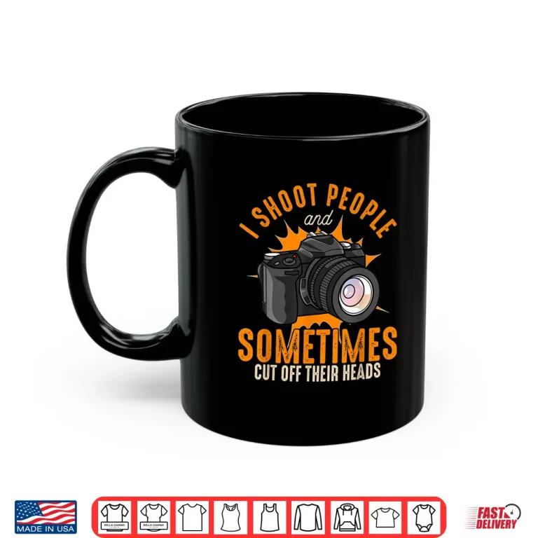 Mug I Shoot People And Sometimes Cut Off Their Heads Shirt 2