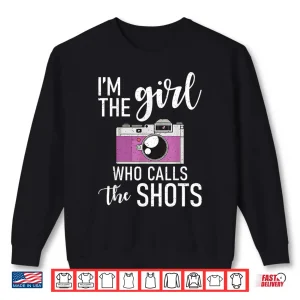 Sweatshirt Im The Girl Who Calls The Shots Photo Photography Shirt 2