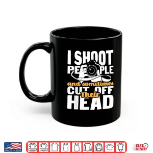 Mug I Shoot People Funny Photographer Camera Photography Pun Shirt 2