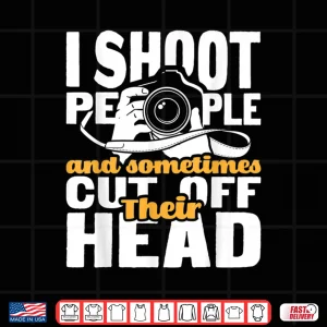 Design I Shoot People Funny Photographer Camera Photography Pun Shirt 2