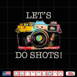 Design Photographer LetS Do Shots Camera Vintage Photography Shirt 2