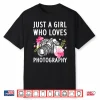 Photography Art Women Girl Photographer Camera Lovers Shirt