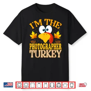 Thanksgiving I’M The Photographer Turkey Matching Shirt