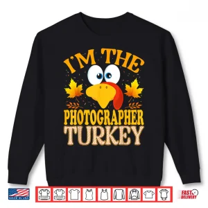 Sweatshirt Thanksgiving IM The Photographer Turkey Matching Shirt 2