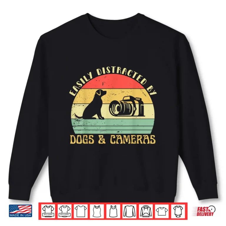 Sweatshirt Easily Distracted By Cameras Dogs Retro Photographer Shirt