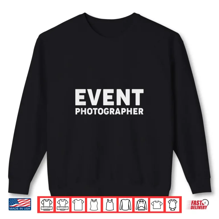 Sweatshirt Event Photographer Official Staff Professional Shirt