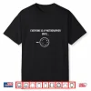 Funny Cam Gift Everyone Is A Photographer Until Manual Mode Shirt