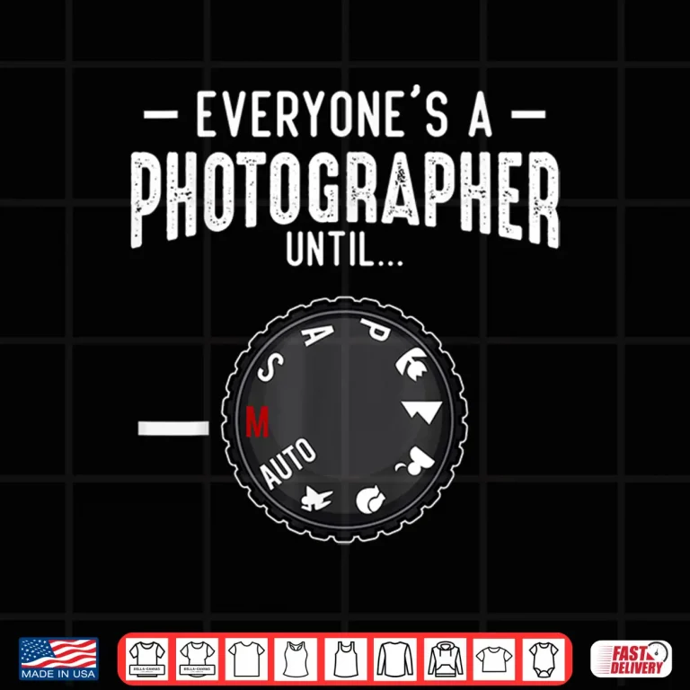 Design EveryoneS A Photographer Until Manual Mode Funny Shirt