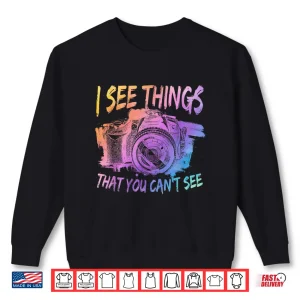 Sweatshirt Funny Photography Photographer Camera Focus Shirt