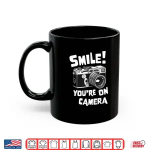 Mug Funny Photographer Smile YouRe On Camera Film Shirt