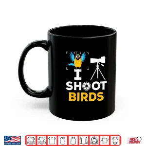 Mug I Shoot Birds Funny Photographer Bird Photography Shirt